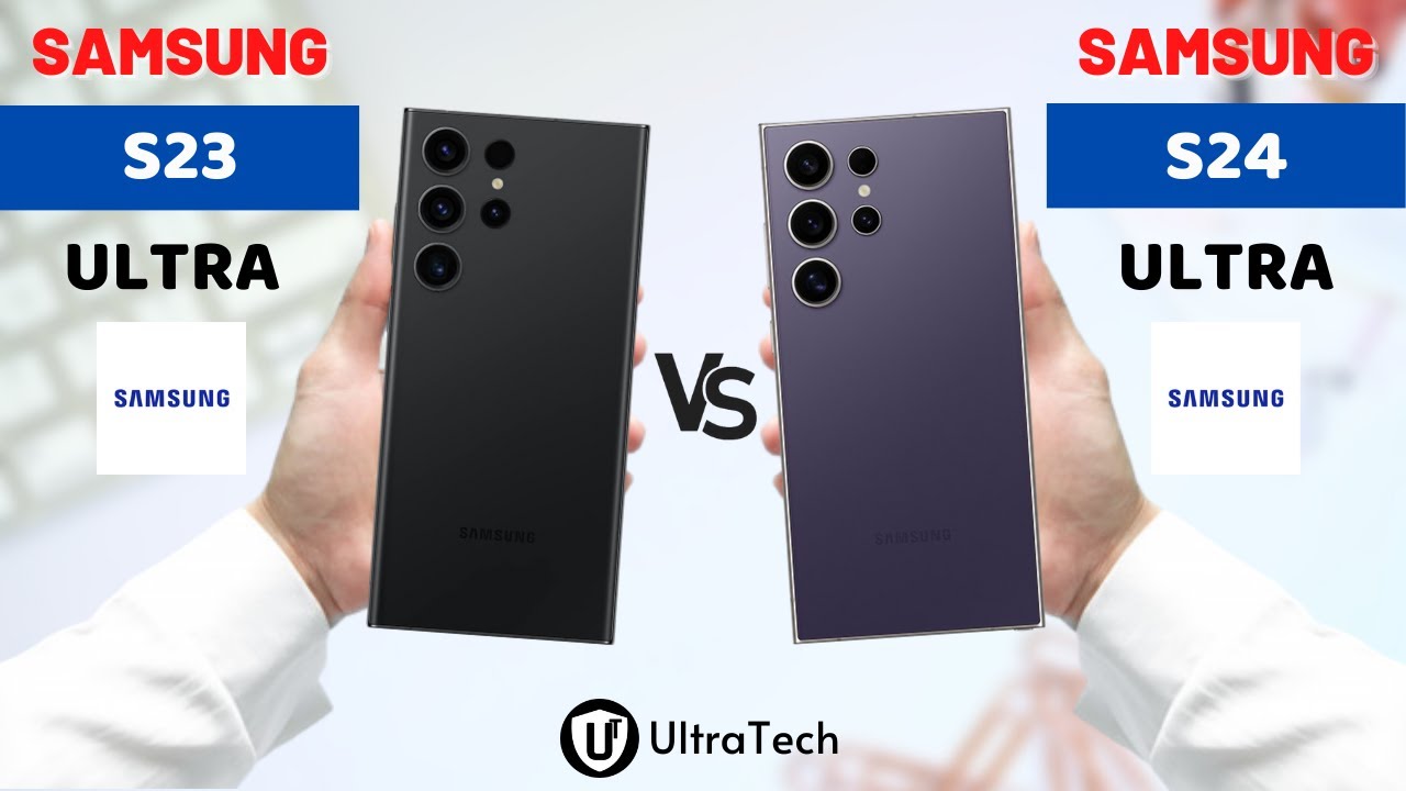 Samsung S23 Ultra vs Samsung S24 Ultra