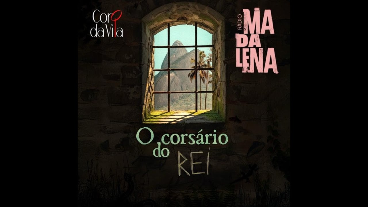O Corsário do rei - Coro da Vila e Rádio Madalena (Programa 1)