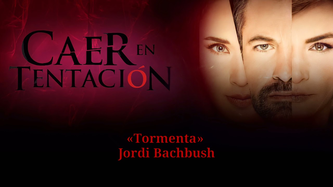 Caer En Tentación - Soundtrack (ORIGINAL) - «Tormenta» by Jordi Bachbush