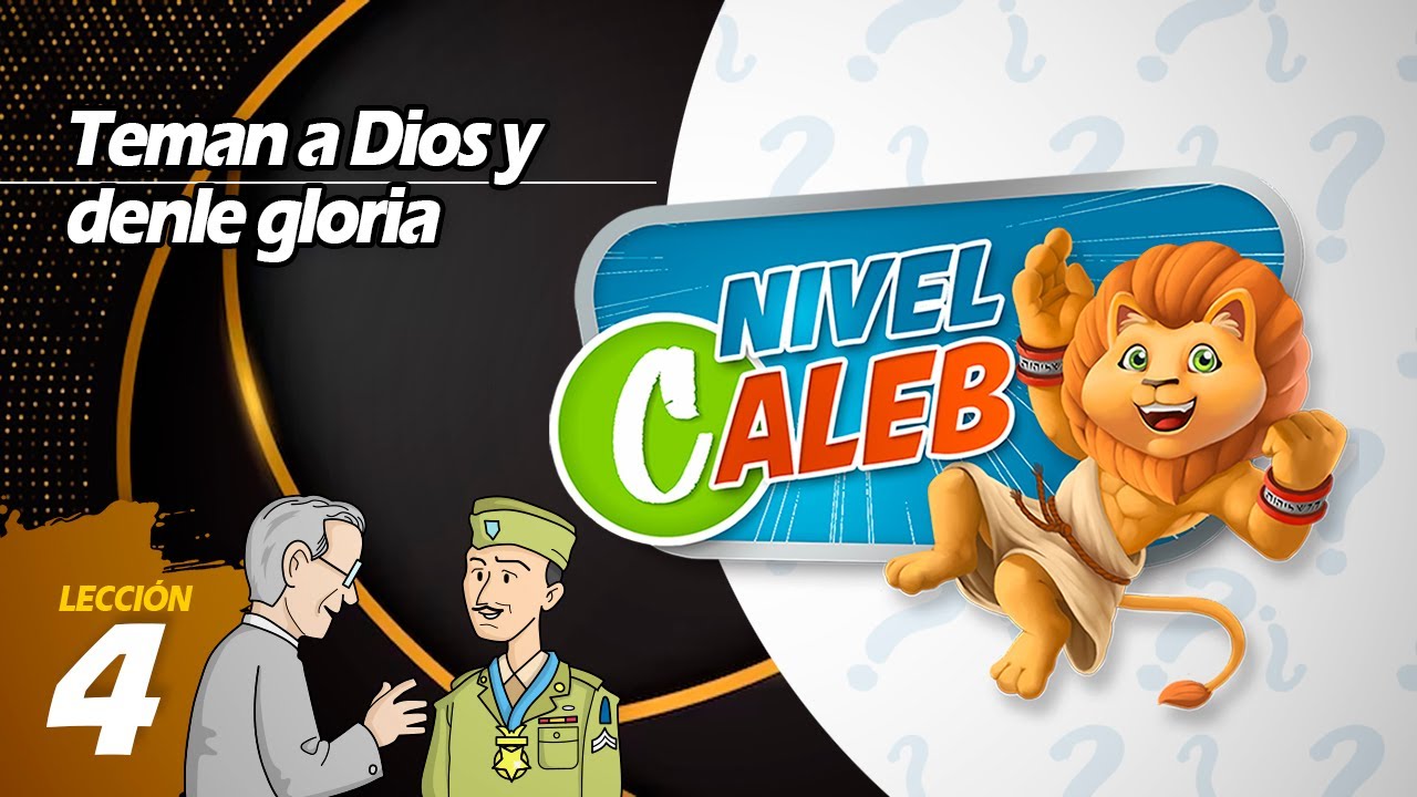 Teman a Dios y denle gloria | Lección 4 | Nivel Caleb | Preguntas de la Escuela Sabática LIKE