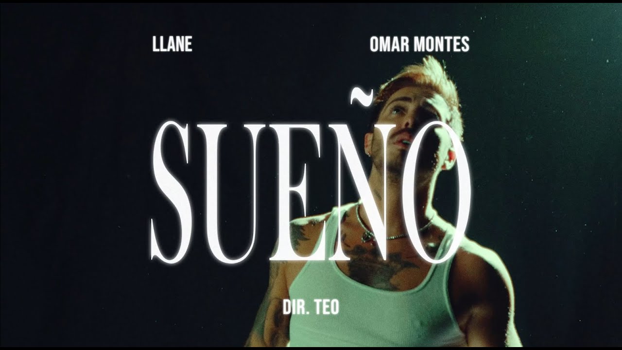Llane & Omar Montes - Sue&ntilde;o (Video Oficial)