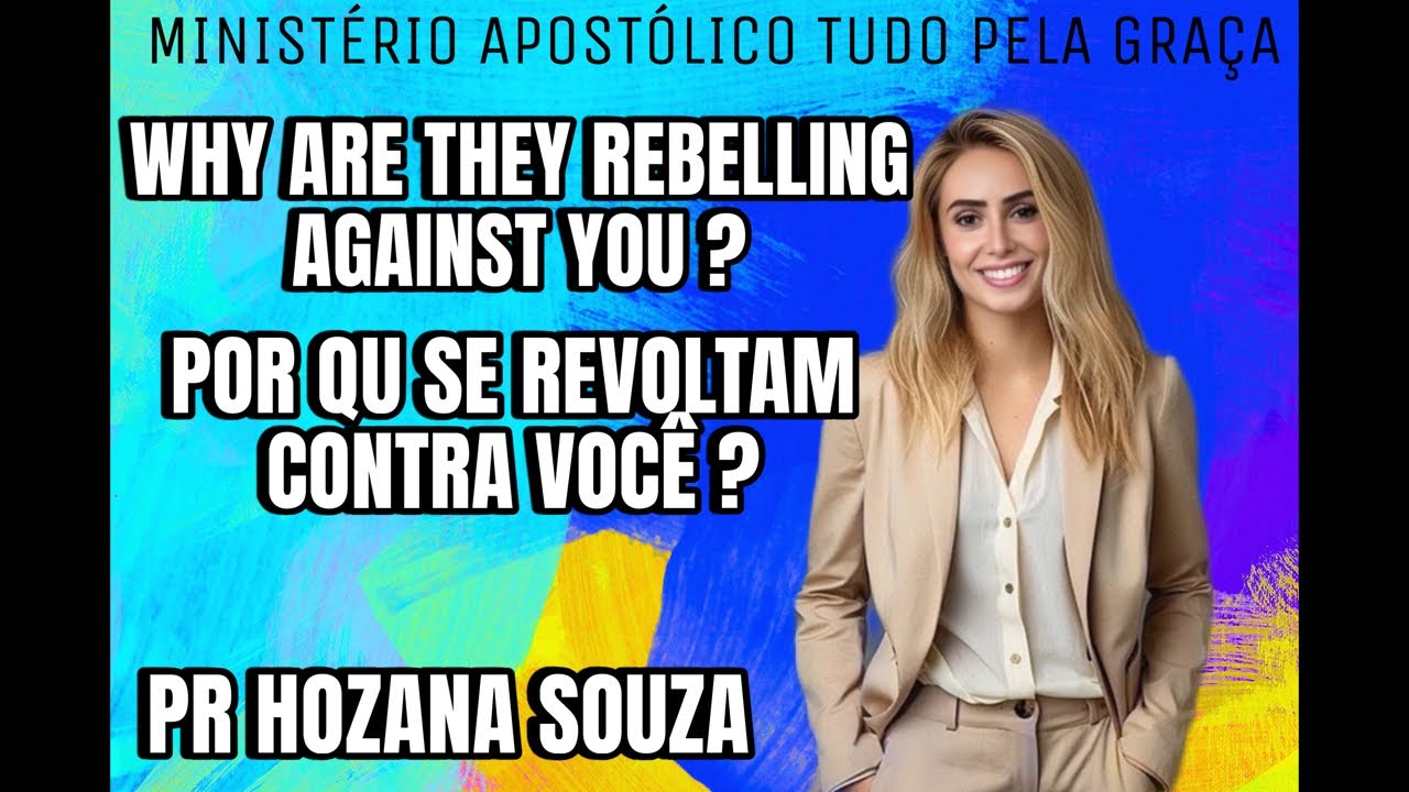 POR QUE SE REVOLTAM CONTRA VOCÊ ? WHY ARE THEY REBELLING AGAINST YOU?