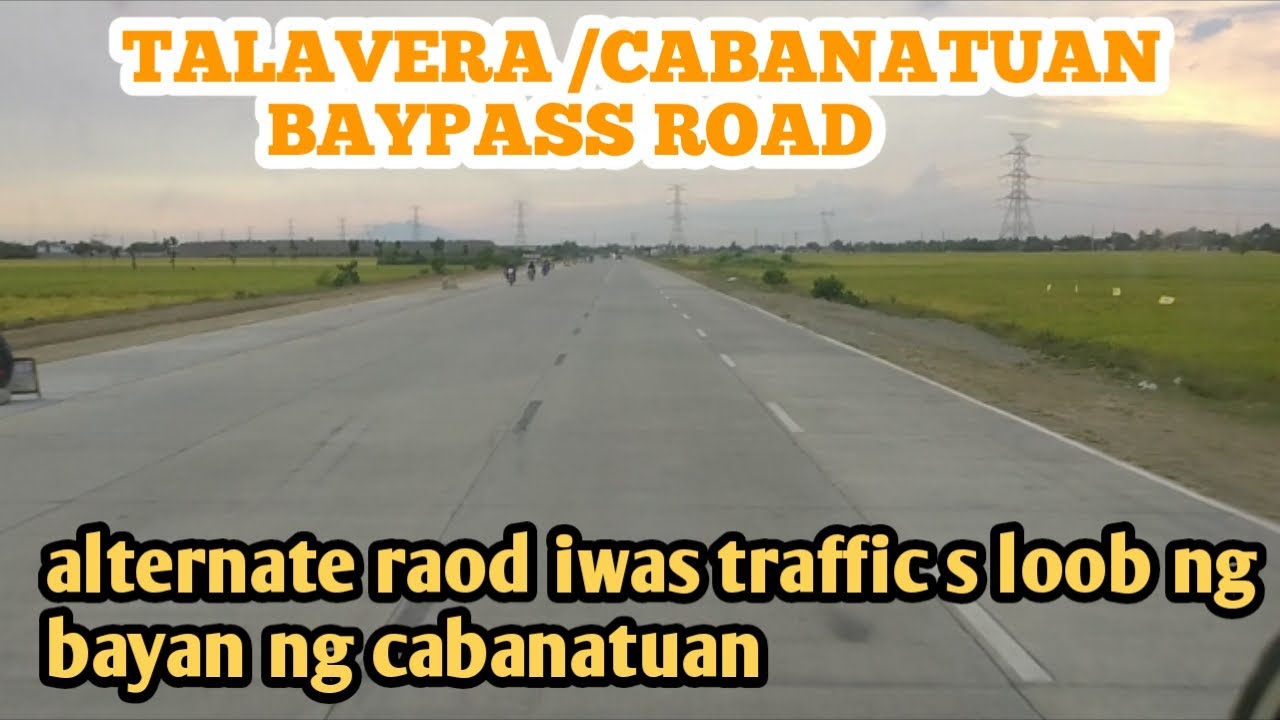 TALAVERA to CABANATUAN / baypass road malapit n matapos/by Nebols TV.