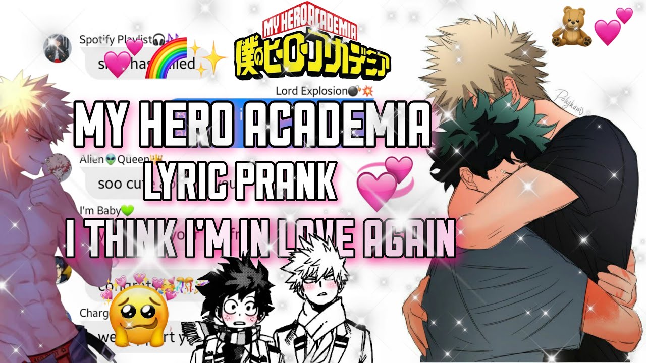 Bakugou did what?||Bnha/Mha lyric prank||I Think I'm In Love