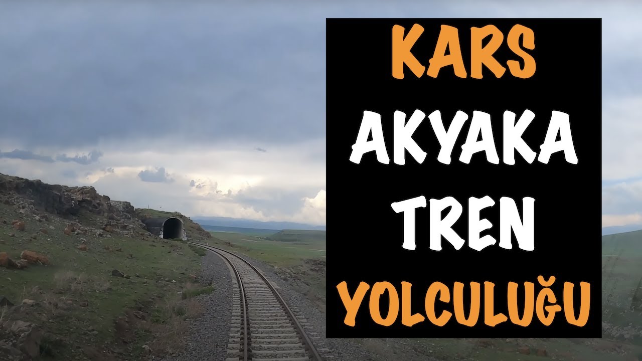 KARS- AKYAKA TREN YOLCULUĞU I LOKOMOTİF VAGONU