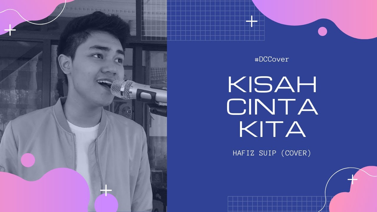 Kisah Cinta Kita - Danial Chuer (Hafiz Suip Cover)