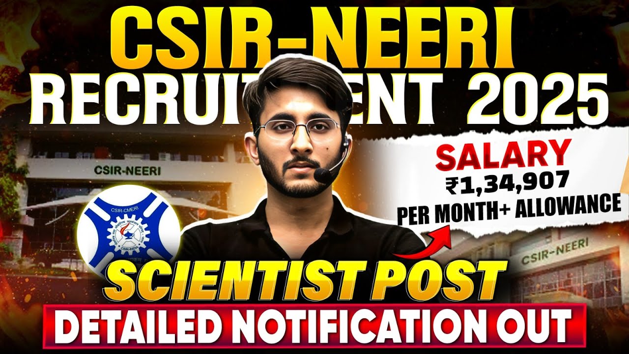 CSIR - NEERI Recruitment 2025 | Scientist Post | Salary & Allowance | Detailed Notification Out