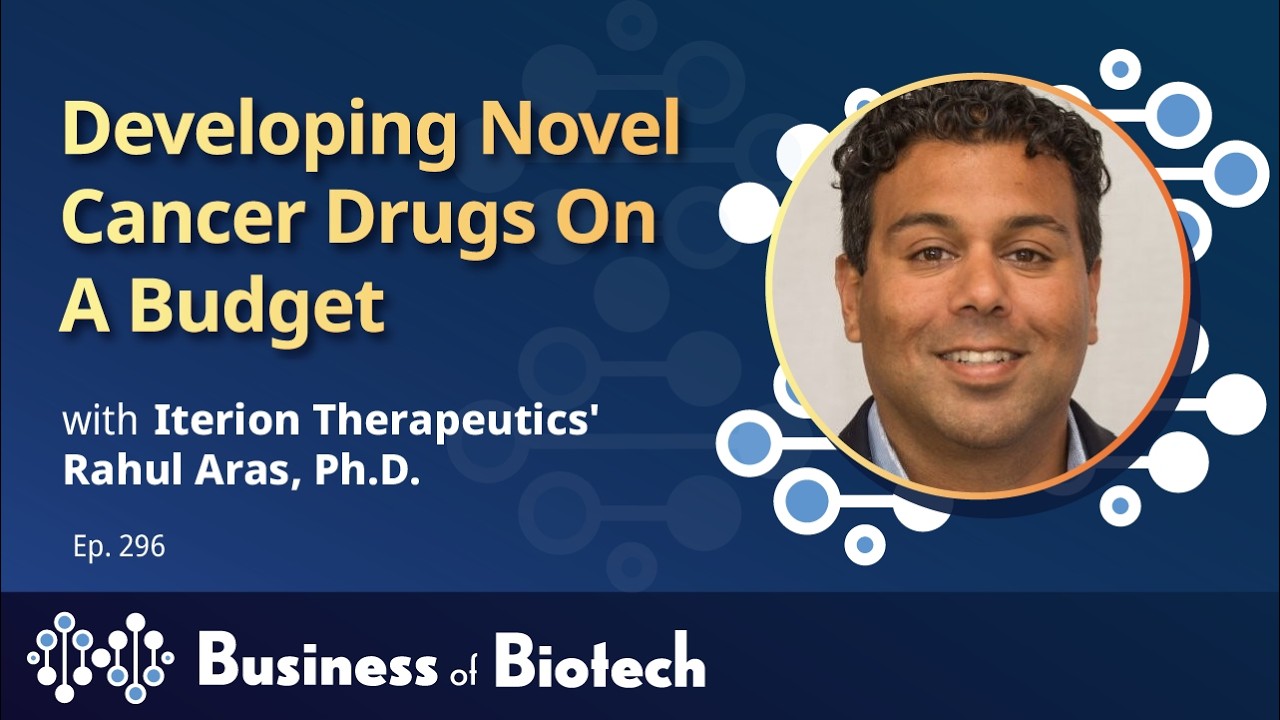 Developing Novel Cancer Drugs On A Budget With Iterion Therapeutics' Rahul Aras, Ph.D.