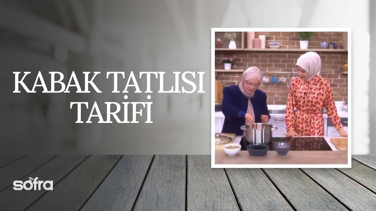 Kabak Tatlısı Tarifi | Sofra (5. Bölüm)