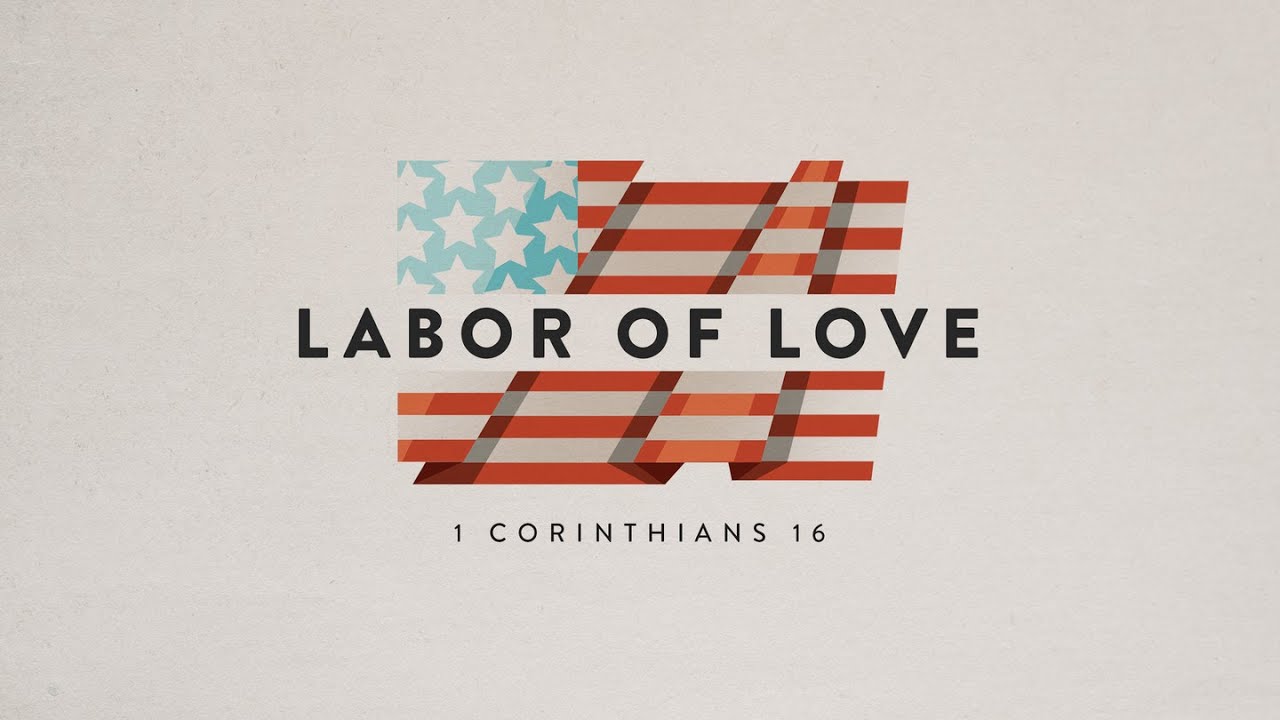 Labor of Love | 1 Corinthians 16