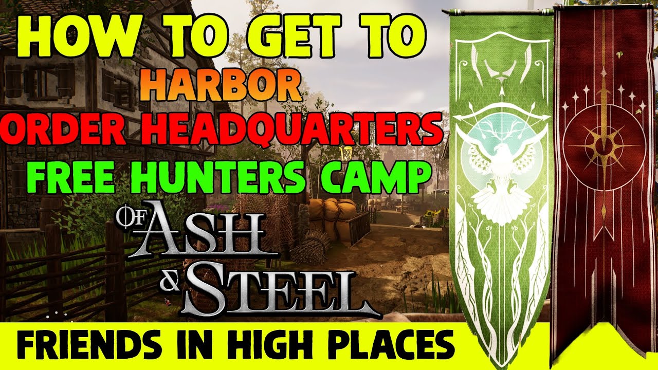 How To Get To Harbor, Order Headquarters, Free Hunters  (Friends In High Places) - Of Ash and Steel