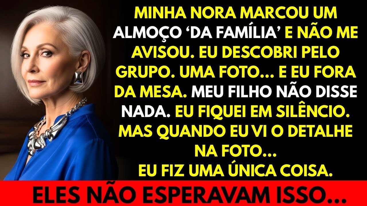 Minha nora me excluiu do almoço ‘da família’… Mas alguém mandou a foto no grupo! Então eu…