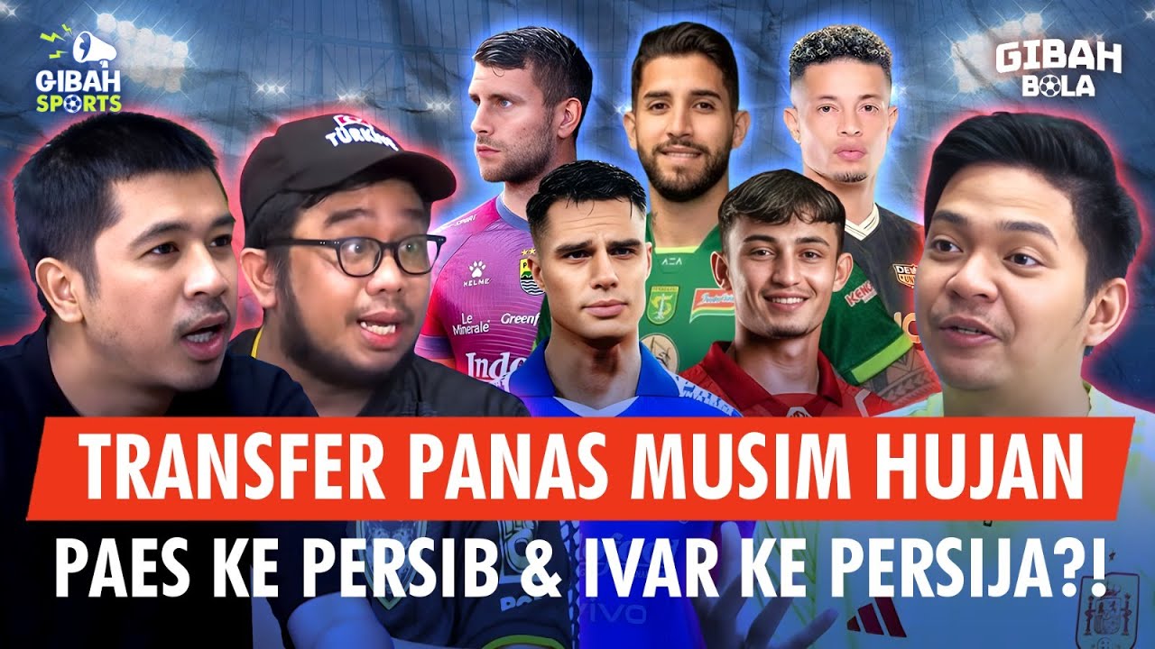 RUMOR TRANSFER SUPER LEAGUE❗️ PERSIB & PERSEBAYA BORONG, PERSIJA LEPAS BANYAK⁉️ | GIBAH BOLA #38