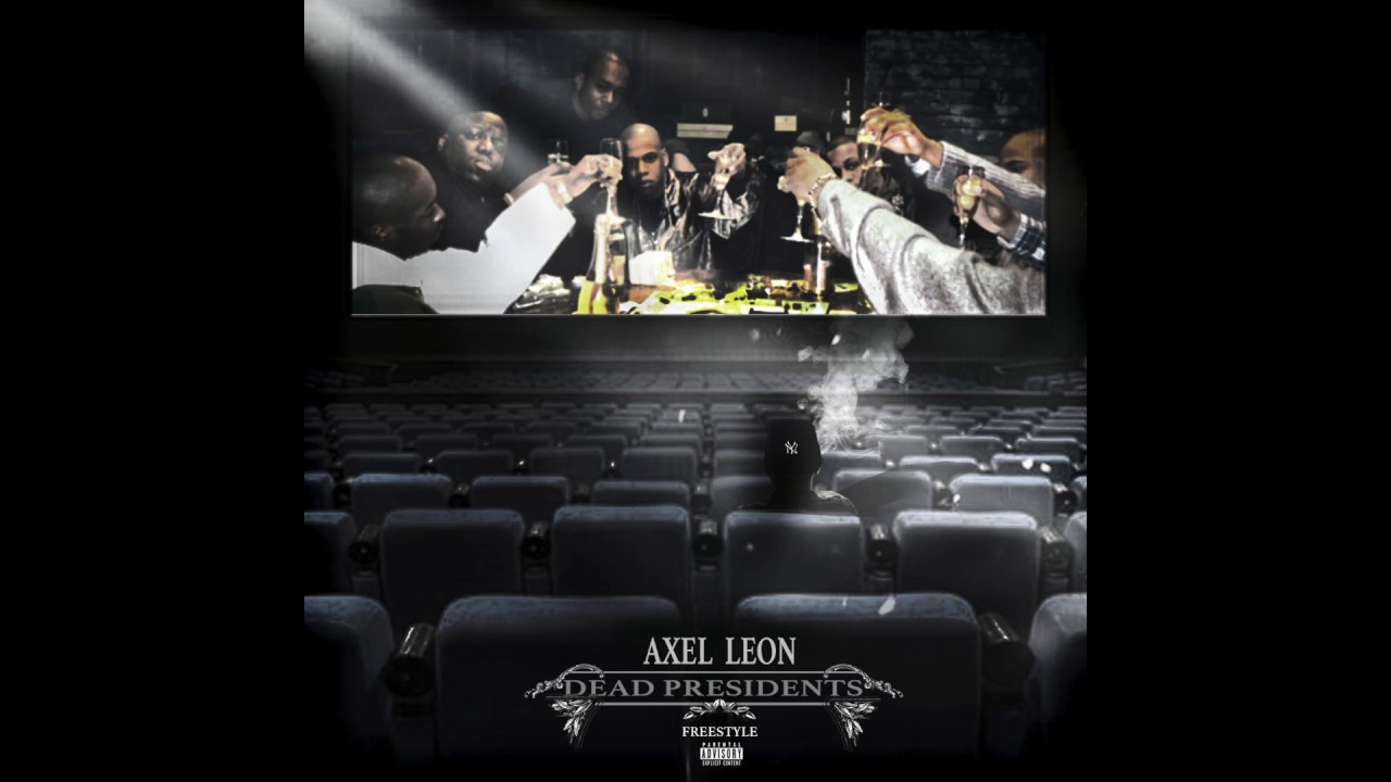 AXEL LEON - DEAD PRESIDENTS - FREESTYLE