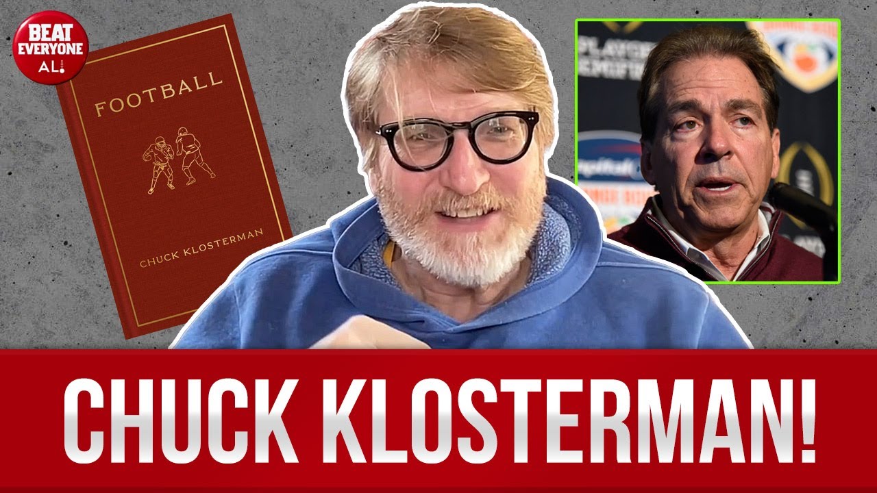 CHUCK KLOSTERMAN is obsessed with FOOTBALL 🏈 Why he LOVES Alabama and Nick Saban!🐐