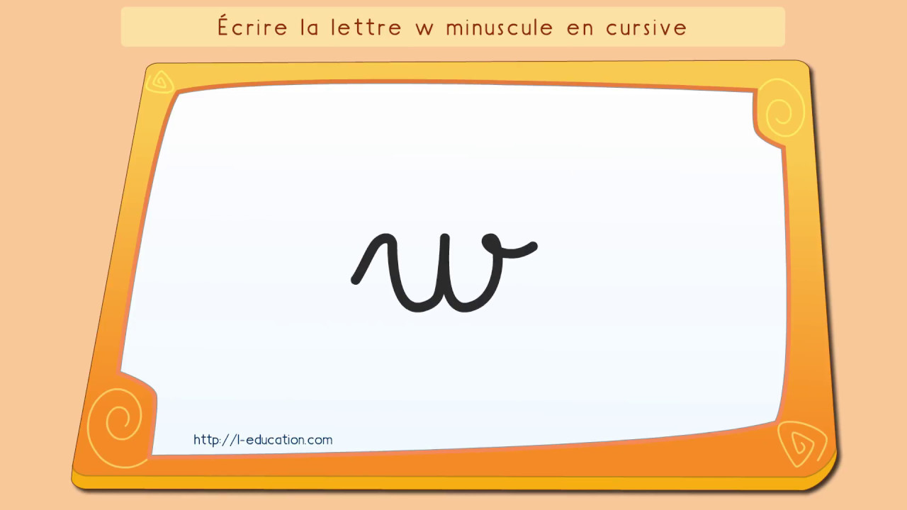 &Eacute;crire l'alphabet: Apprendre &agrave; &eacute;crire la lettre w en minuscule en cursive