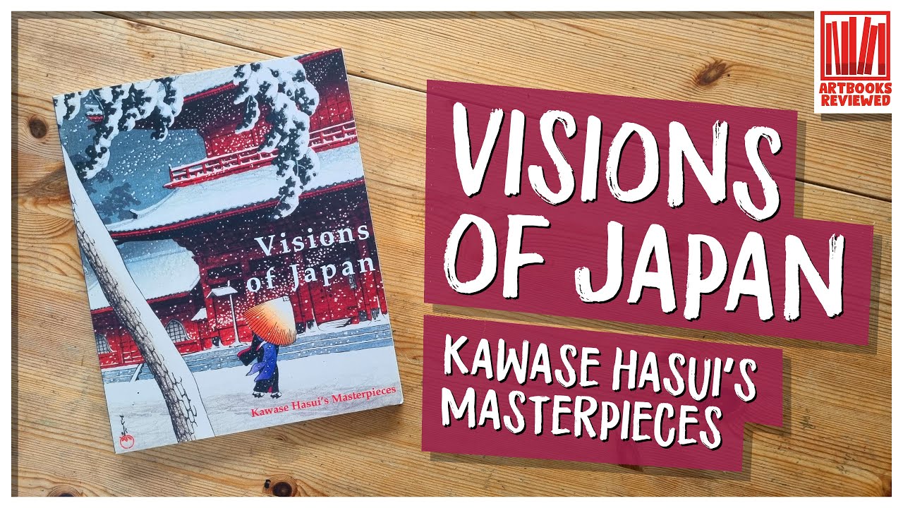 Visions of Japan Kawase Hasui's Masterpieces