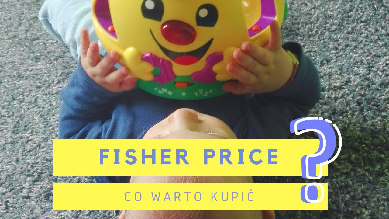 Zabawki Fisher Price | RECENZJA | 🔎 marka pod LUPĄ