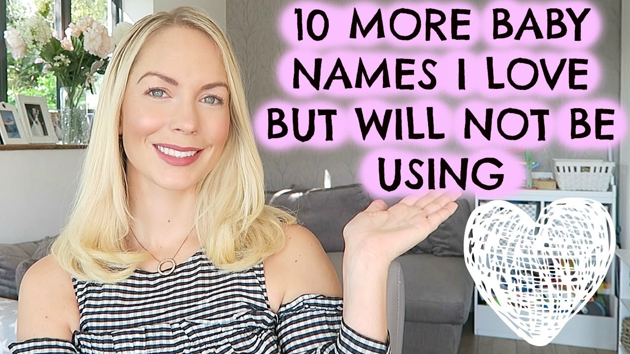 10 BABY NAMES I LOVE BUT WON'T BE USING |  10 RARE & UNIQUE NAMES