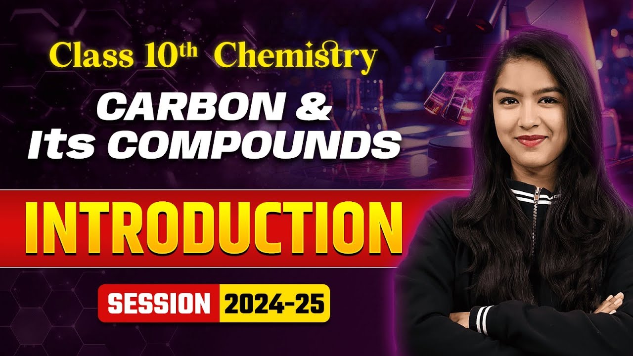 Carbon & Its Compounds - Introduction | Class 10 Chemistry Chapter 4 | Chemistry by Anjali Ma'am
