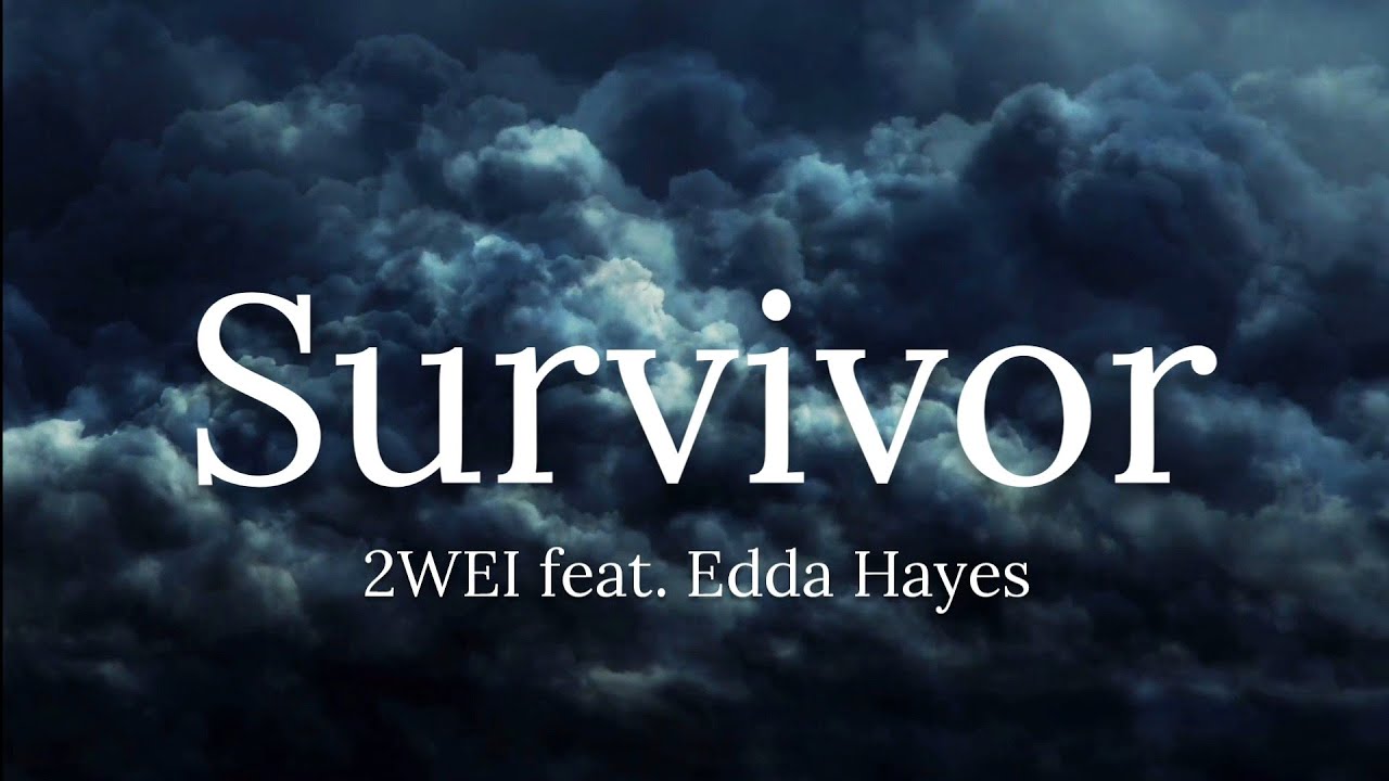 2WEI feat. Edda Hayes - Survivor (Lyrics)