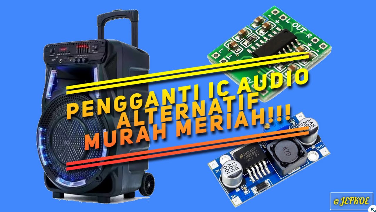 MEMPERBAIKI SPEAKER AKTIF TIDAK ADA SUARA DENGAN MENGGUNAKAN KIT MODUL PAM 84O3 DAN STEPDOWN LM2596