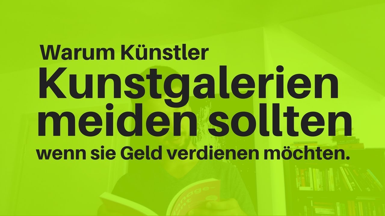 Warum Künstler Kunstgalerien Meiden Sollten Wenn Sie Geld Verdienen Möchten
