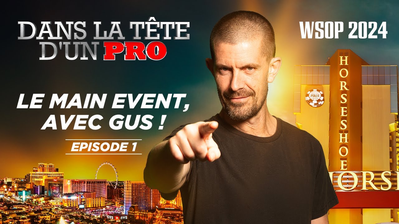 ♠♣♥♦ Dans la Tête d'un Pro : WSOP 2024 EP01 (poker)
