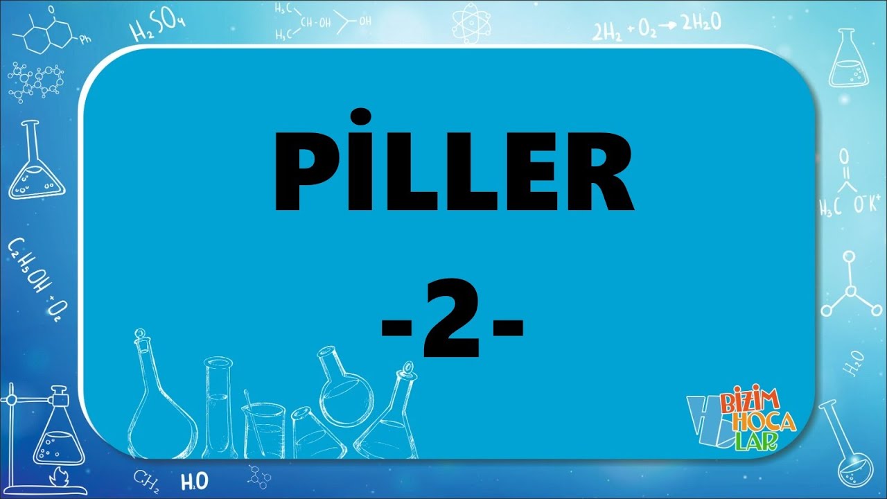 Kimya ve Elektrik 6 - Elektrokimyasal Piller 2 - 12. Sınıf - AYT