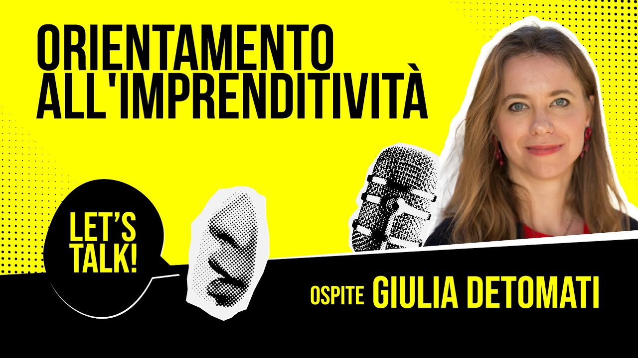 Orientamento all'imprenditività | Let's Talk!