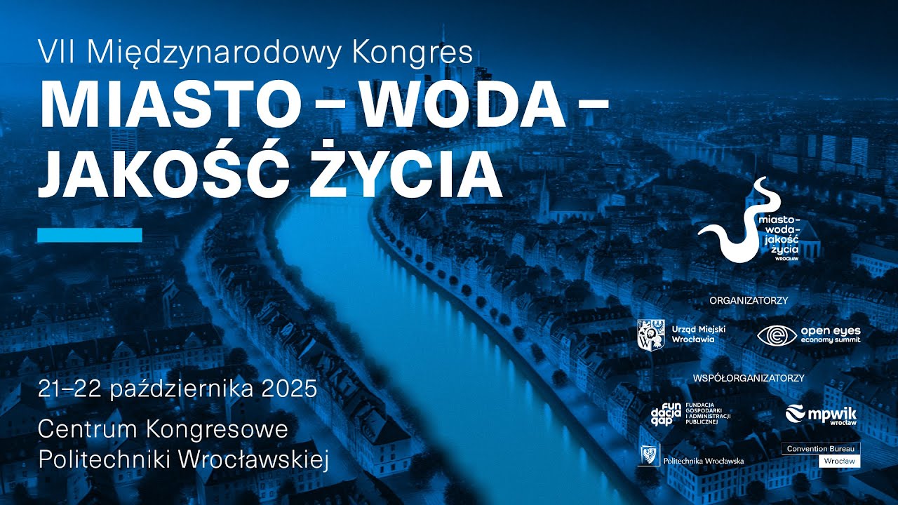 VII MIĘDZYNARODOWY KONGRES MIASTO-WODA-JAKOŚĆ ŻYCIA 2025 - Dzień 1
