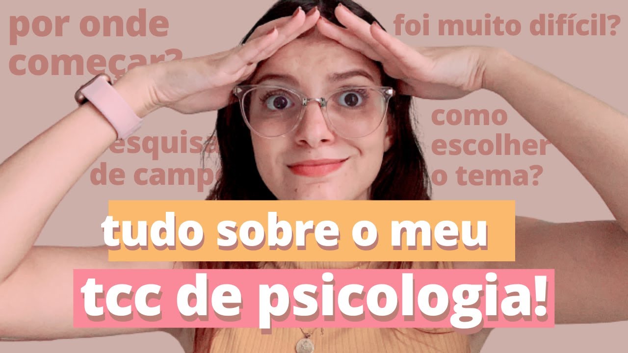 TUDO SOBRE O TCC DE PSICOLOGIA | por onde come&ccedil;ar um tcc e como escolher um tema