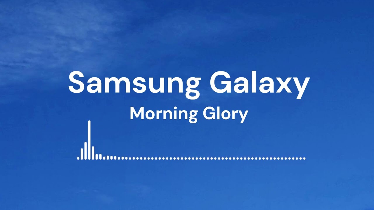 Samsung Galaxy Morning Glory | Ringtone