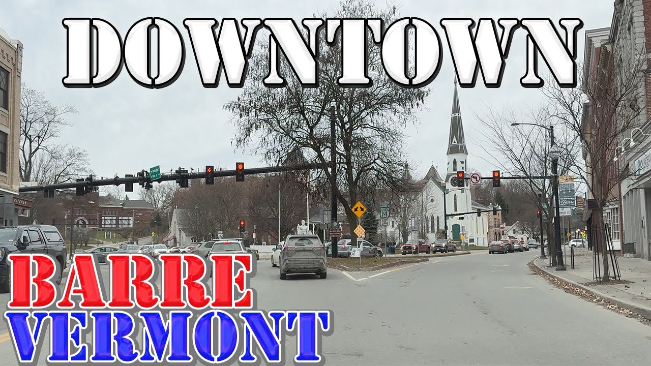 Barre - Vermont - 4K Downtown Drive
