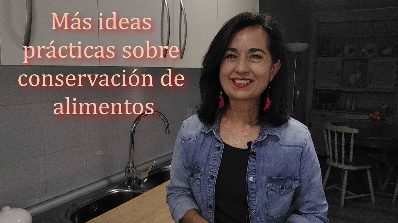 Más ideas prácticas sobre conservación de alimentos