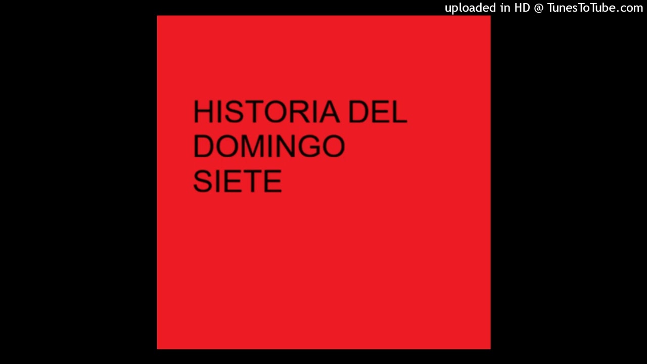 HISTORIA DEL DOMINGO SIETE