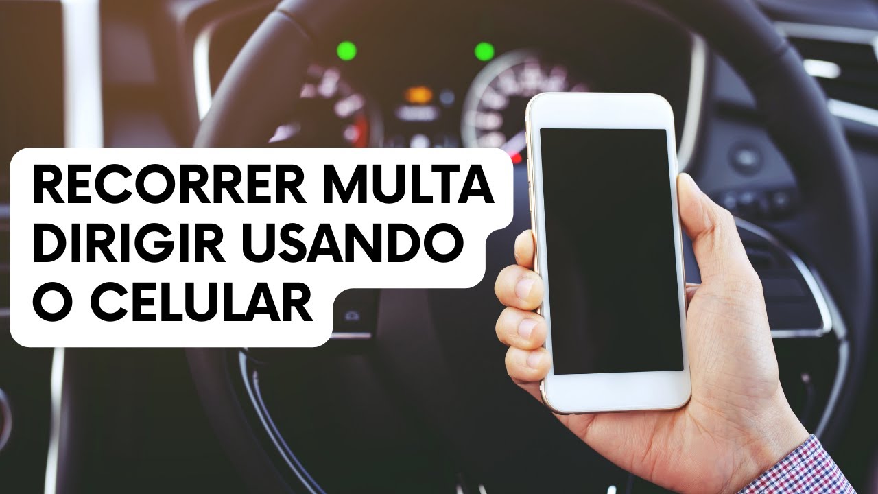 RECORRER MULTA DE CELULAR | RECURSO MULTA MANUSEAR CELULAR | MULTA DE TRÂNSITO DIRIGIR NO CELULAR
