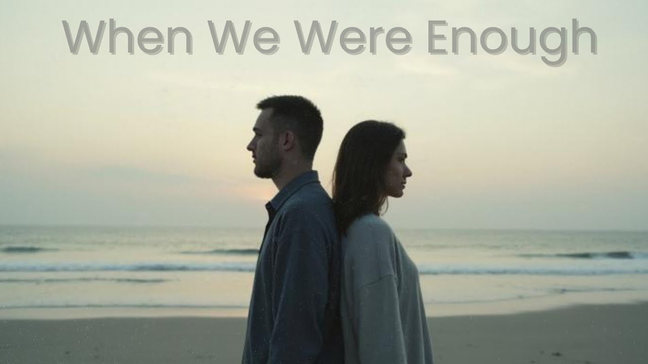 Sad Emotional Reflective 2026 English Heartbroken Song | When We Were Enough