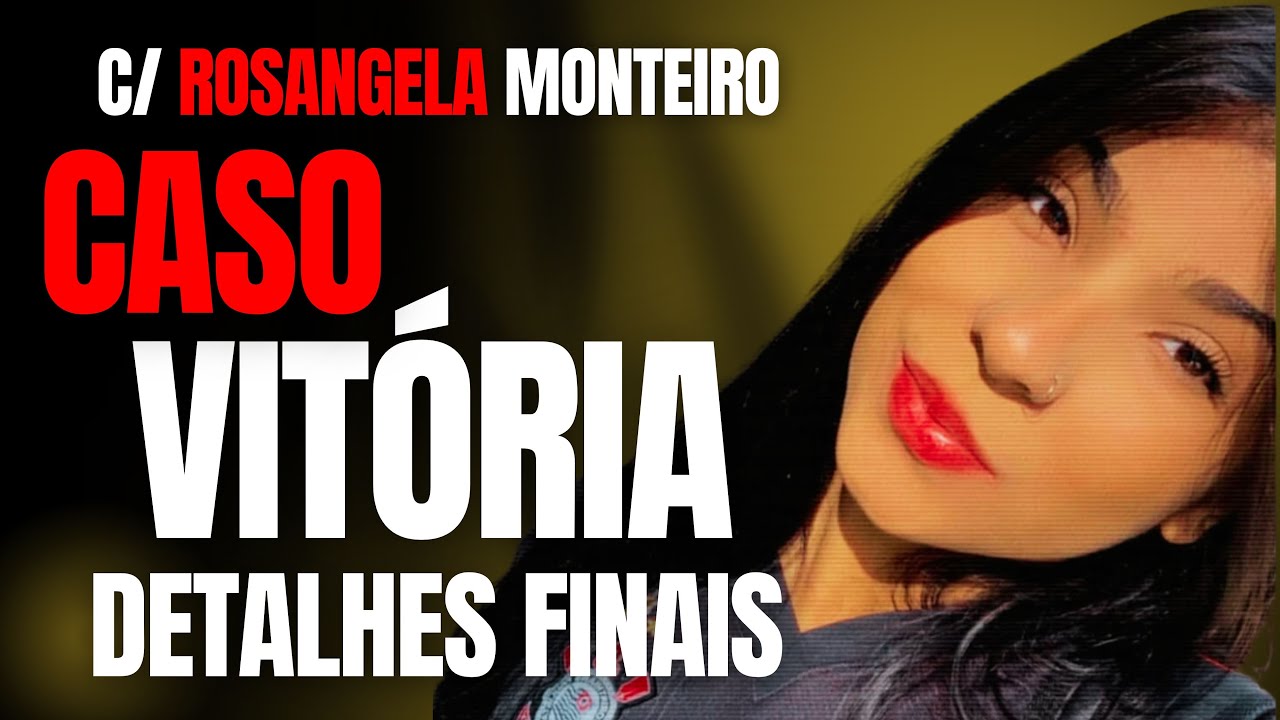 VITÓRIA REGINA (CAJAMAR) - INQUÉRITO FINAL, RECONSTITUIÇÃO - C/ ROSANGELA MONTEIRO