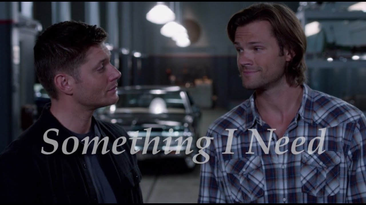 Supernatural || Something I Need