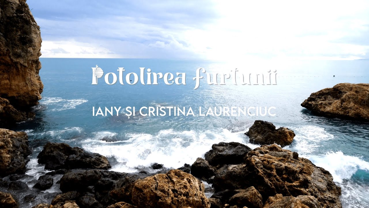 Iany și Cristina Laurenciuc - Potolirea furtunii (Official Video)