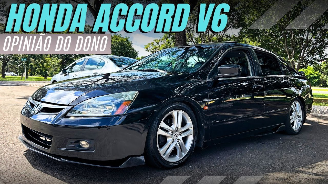 [Opinião do Dono] Honda Accord 2006 Com motor V6