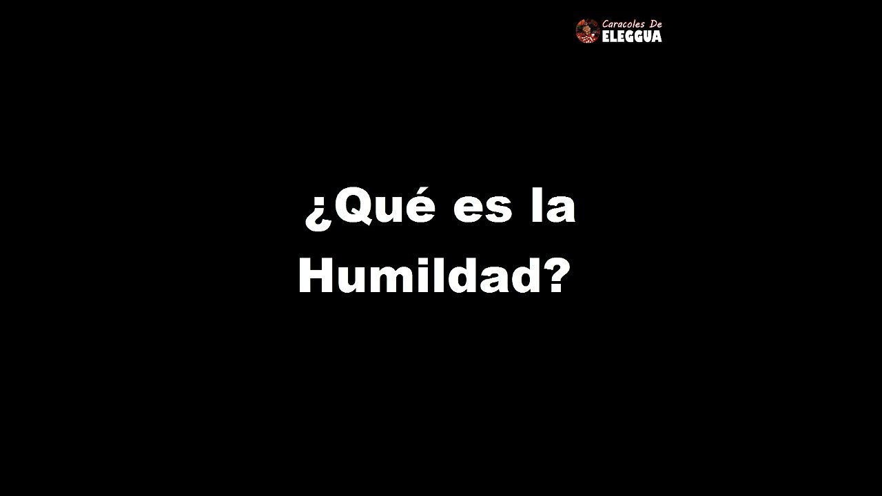 &iquest;Qu&eacute; es la Humildad?