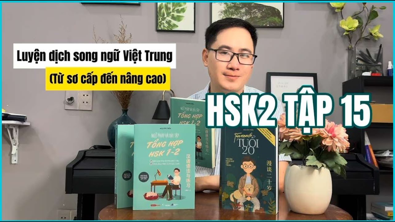 Luyện dịch Việt Trung HSK 2 - TẬP 15 #hoctiengtrung #hsk
