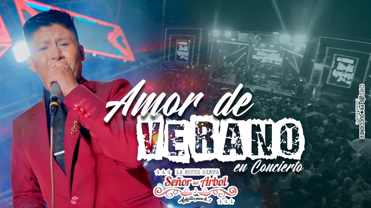LA SÚPER BANDA SEÑOR DEL ARBOL - AMOR DE VERANO (En Concierto en Vivo 4K)