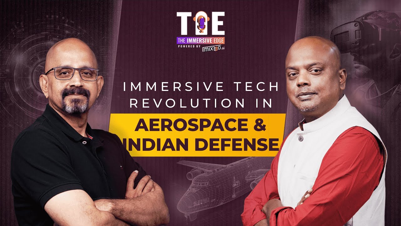 Immersive Tech Revolution in Aerospace & Indian Defense | The Immersive Edge | mix3d.ai