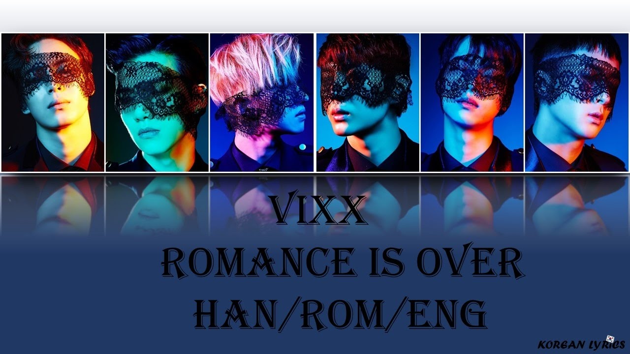 VIXX - Romance Is Over (Han/Rom/Eng) Lyrics