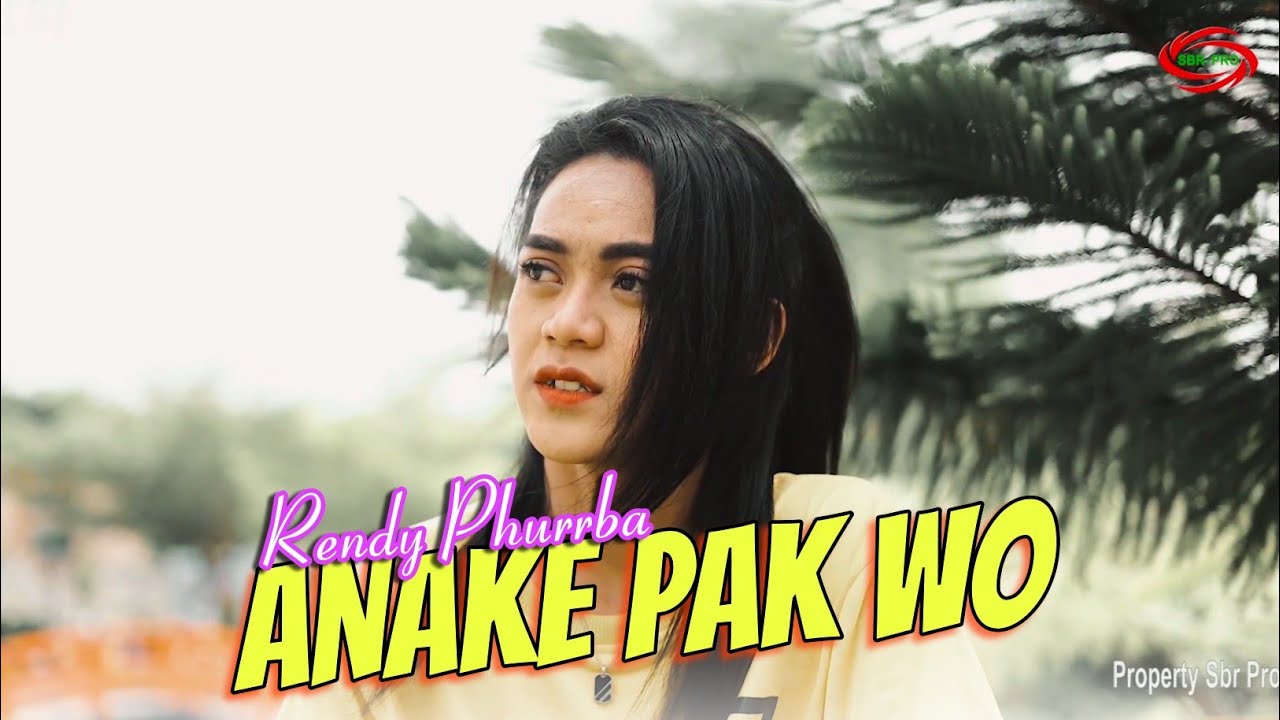 RENDY PHURRBA - ANAKE PAK WO [ OFFICIAL MUSIC VEDIO ]