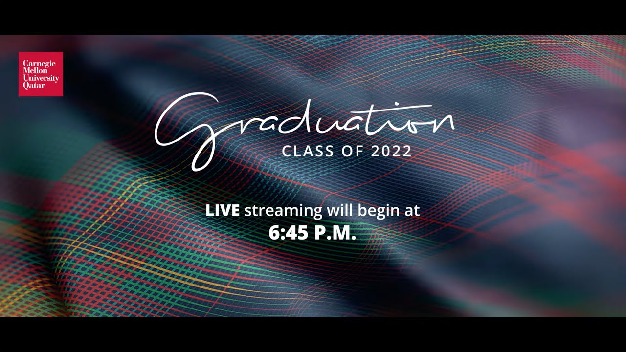 Carnegie Mellon University in Qatar, Graduation Ceremony 2022