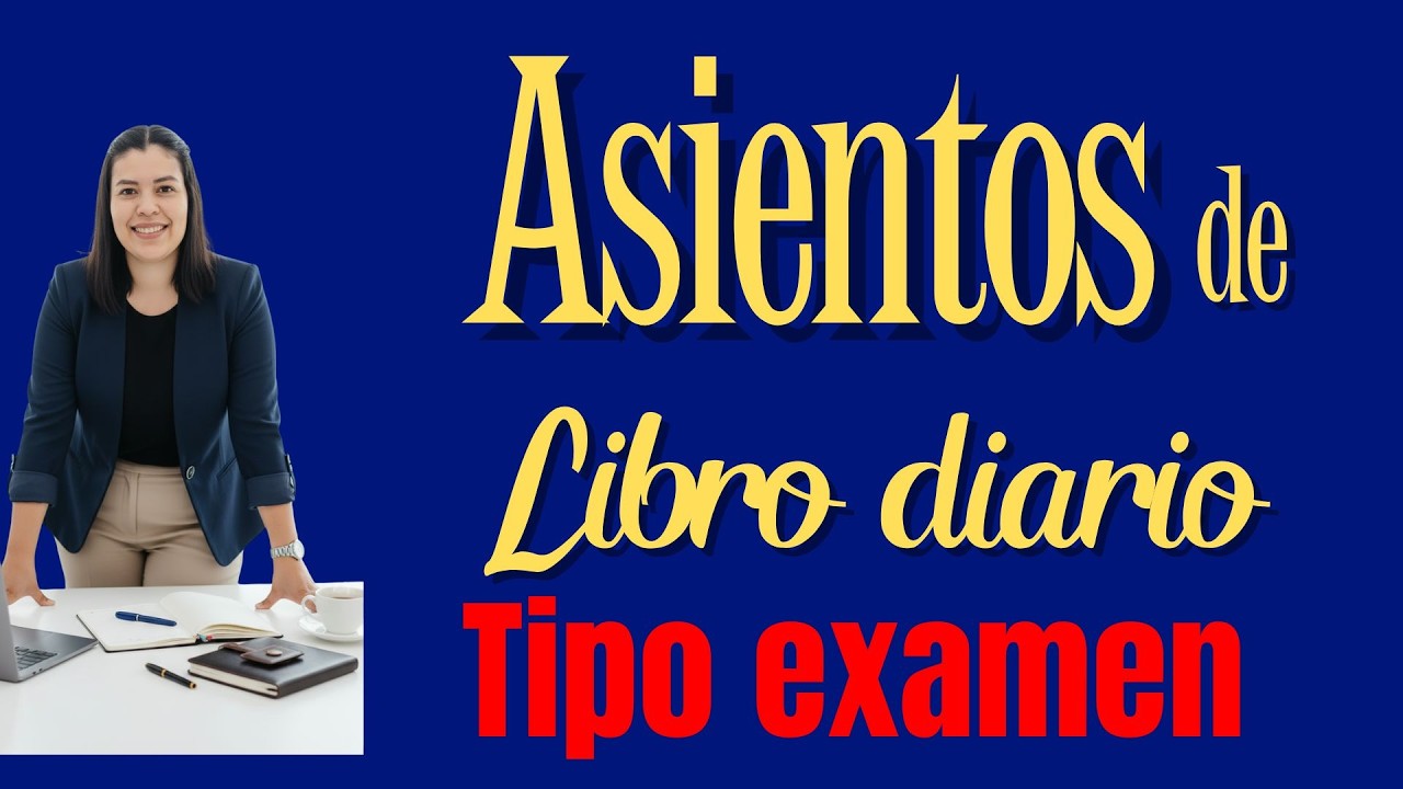 Aprende Contabilidad con Asientos Reales (Nivel Examen)